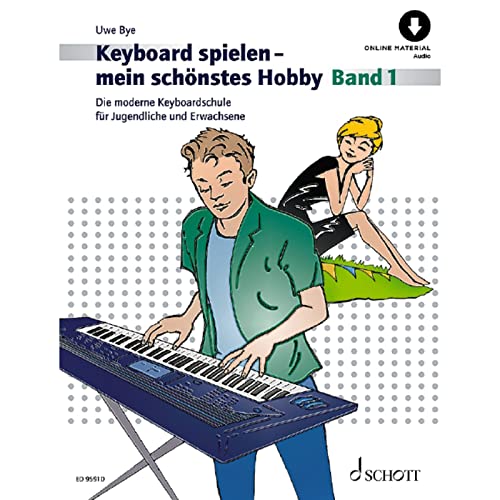 Keyboard spielen - mein schönstes Hobby: Die moderne Keyboardschule für Jugendliche und Erwachsene. Band 1. Keyboard. (Keyboard spielen - mein schönstes Hobby, Band 1) von Schott Music
